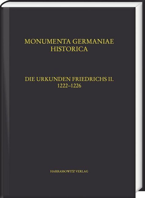 Die Urkunden Friedrichs II.: Teil 5: 1222?1226 (MGH - Die Urkunden der deutschen Könige und Kaiser, Band 14)