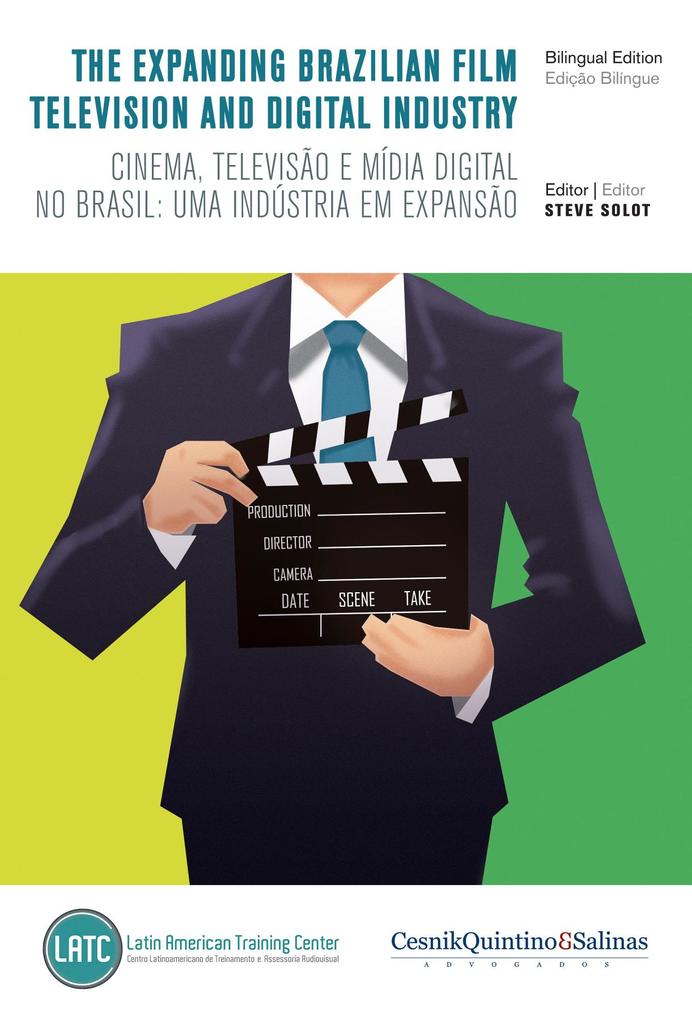 The Expanding Brazilian Film, Television and Digital Industry: Cinema, televisão e mídia digital no Brasil als eBook von - LATC - Latin American Training Center