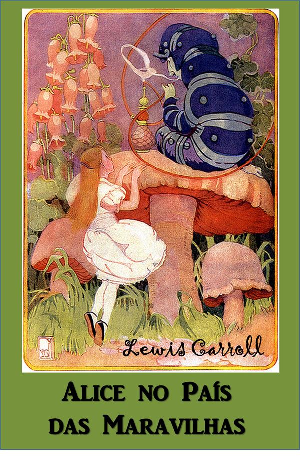 Alice no País das Maravilhas als eBook von Lewis Carroll - Lewis Carroll