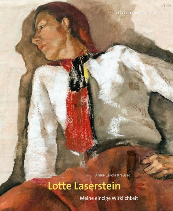 Lotte Laserstein: Meine einzige Wirklichkeit