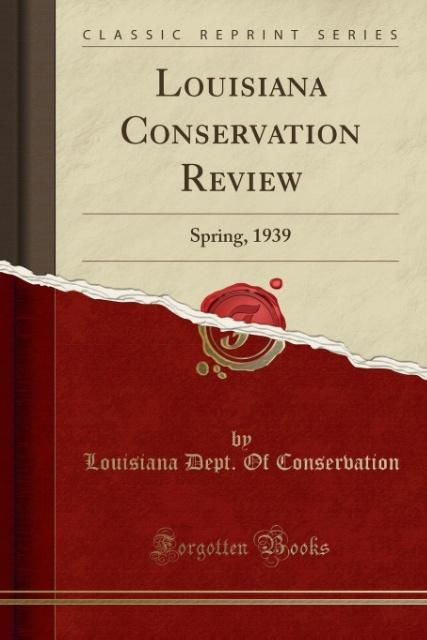 Louisiana Conservation Review als Taschenbuch von Louisiana Dept. Of Conservation - Forgotten Books