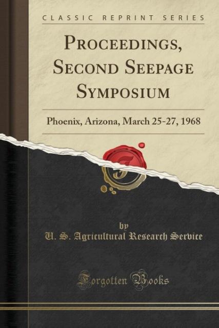 Proceedings, Second Seepage Symposium als Taschenbuch von U. S. Agricultural Research Service - Forgotten Books