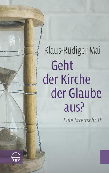 Geht der Kirche der Glaube aus?: Eine Streitschrift Klaus-Rudiger Mai Author