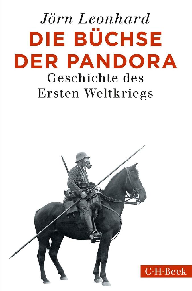 Die Büchse der Pandora: Geschichte des Ersten Weltkriegs (Beck Paperback)