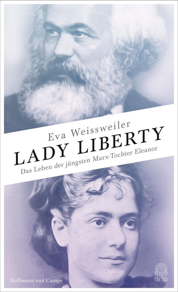 Lady Liberty: Das Leben der jüngsten Marx-Tochter Eleanor
