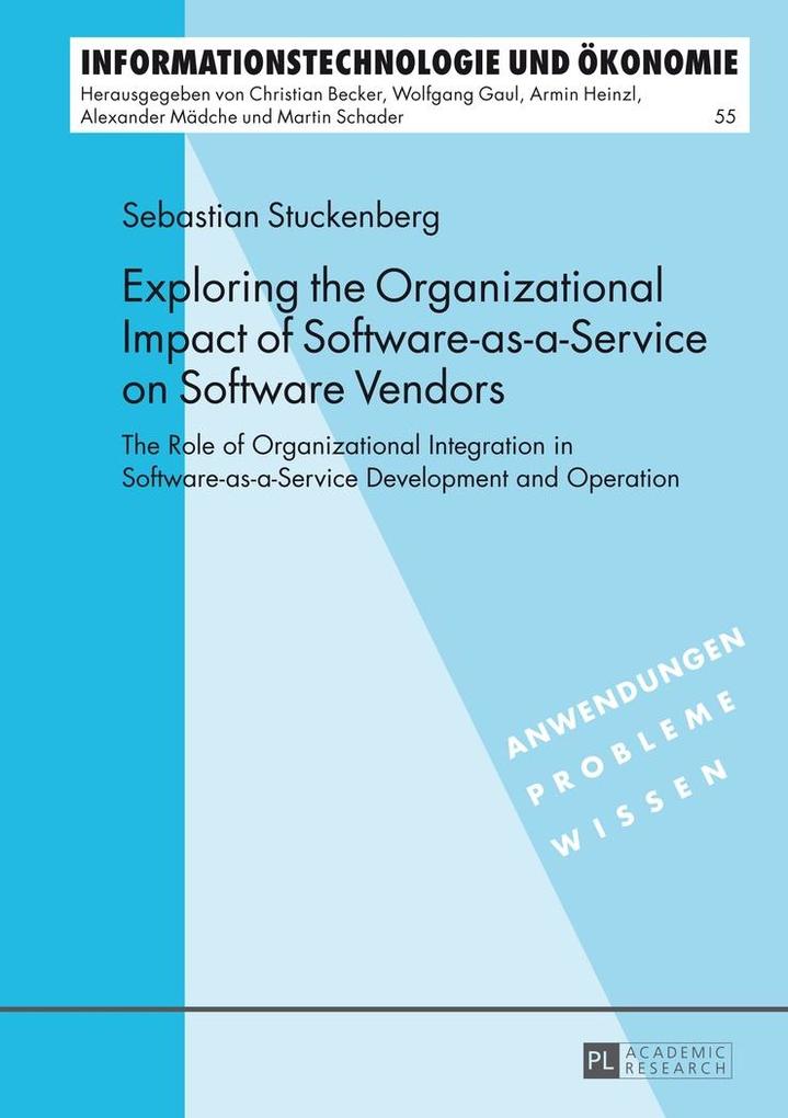 Exploring the Organizational Impact of Software-as-a-Service on Software Vendors als eBook von Sebastian Stuckenberg - Peter Lang GmbH, Internationaler Verlag der Wissenschaften