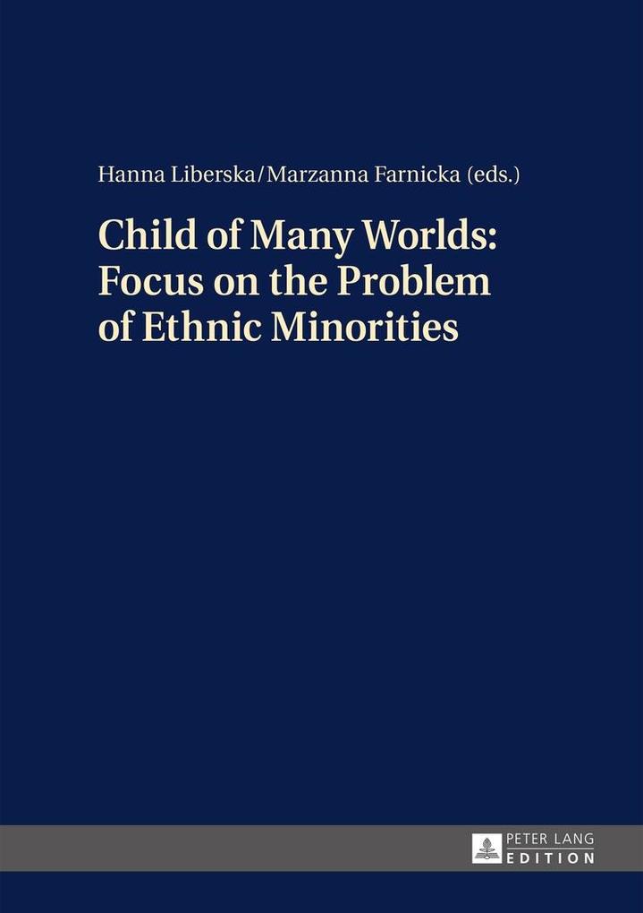 Child of Many Worlds: Focus on the Problem of Ethnic Minorities als eBook von - Peter Lang GmbH, Internationaler Verlag der Wissenschaften