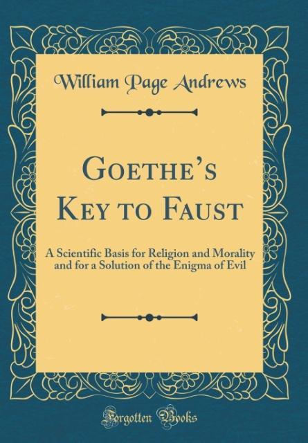 Goethe´s Key to Faust als Buch von William Page Andrews - Forgotten Books