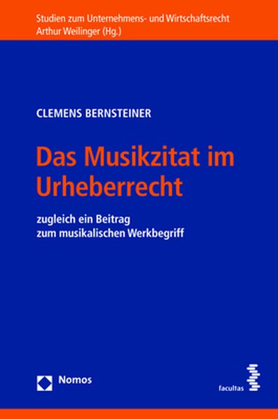 Das Musikzitat im Urheberrecht: zugleich ein Beitrag zum musikalischen Werkbegriff