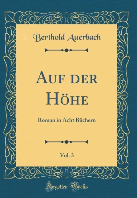 Auf der Höhe, Vol. 3: Roman in Acht Büchern (Classic Reprint)