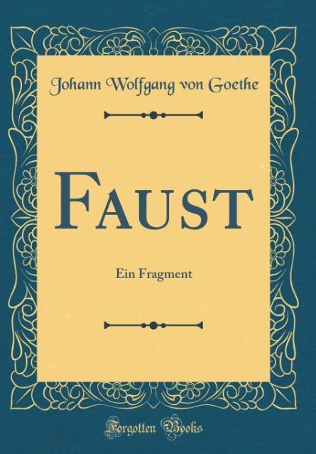 Faust: Ein Fragment (Classic Reprint)
