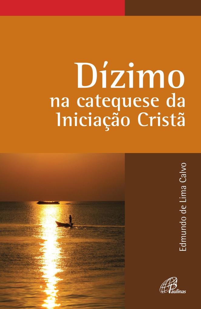 Dízimo na catequese da Iniciação Cristã als eBook von Edmundo de Lima Calvo - Paulinas