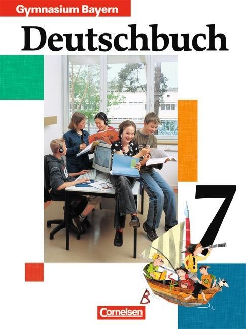 Deutschbuch Gymnasium - Bayern: 7. Jahrgangsstufe - Schülerbuch: Deutschbuch 7 Sprach - und Lesebuch