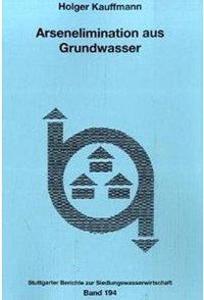 Arsenelimination aus Grundwasser (Stuttgarter Berichte - Abwasser)