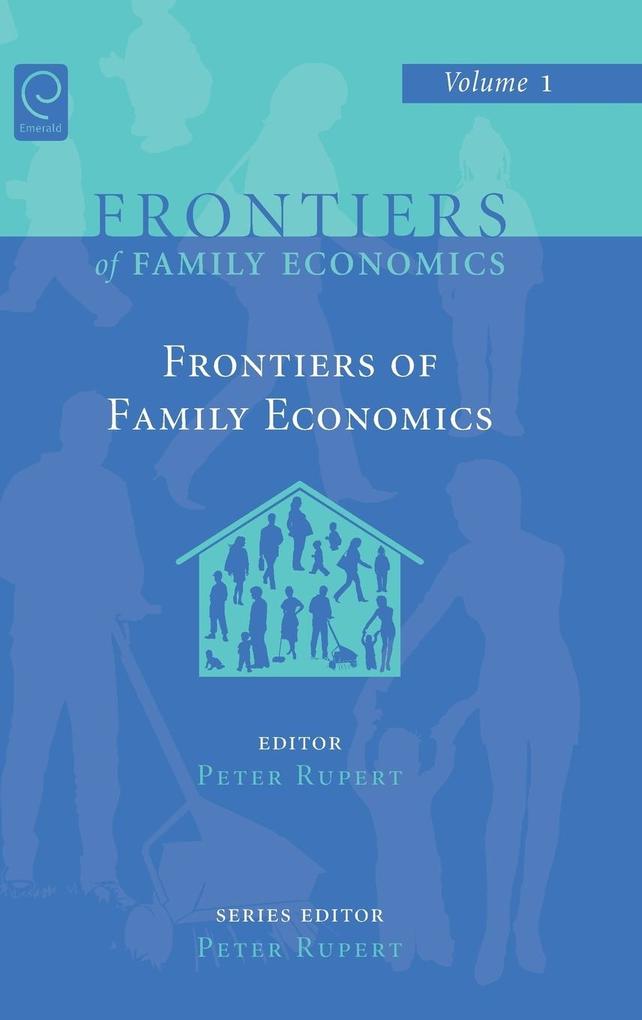 Frontiers of Family Economics als Buch von - Emerald Group Publishing Limited
