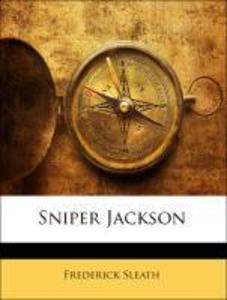 Sniper Jackson als Taschenbuch von Frederick Sleath - Nabu Press