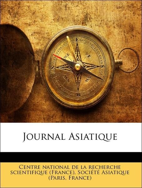 Journal Asiatique als Taschenbuch von Centre national de la recherche scientifique (France), France) Société Asiatique (Paris - Nabu Press