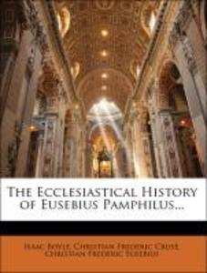 The Ecclesiastical History of Eusebius Pamphilus... als Taschenbuch von Isaac Boyle, Christian Frederic Crusé, Christian Frederic Eusebius - Nabu Press