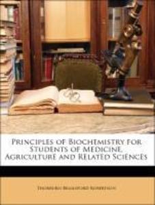 Principles of Biochemistry for Students of Medicine, Agriculture and Related Sciences als Taschenbuch von Thorburn Brailsford Robertson - Nabu Press