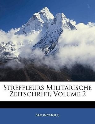 Streffleurs Militärische Zeitschrift, Zweiter Band als Taschenbuch von Anonymous - Nabu Press