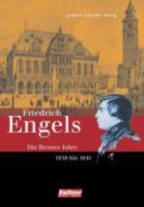 Friedrich Engels. Die Bremer Jahre 1838-1841 - Johann-Günther König