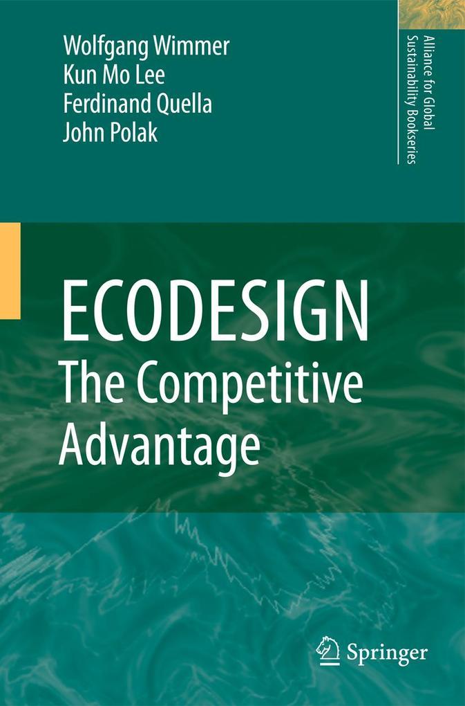 ECODESIGN -- The Competitive Advantage - Wolfgang Wimmer/ Kun-Mo Lee/ Ferdinand Quella/ John Polak