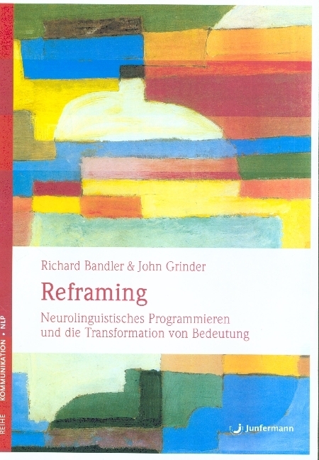 Reframing: Neurolinguistisches Programmieren und die Transformation von Bedeutung - Bild 4