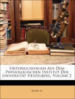 Untersuchungen Aus Dem Physiologischen Institut Der Universität Heidelberg, ZWEITER BAND als Taschenbuch von Kuhne W. - Nabu Press