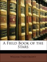 A Field Book of the Stars als Taschenbuch von William Tyler Olcott - Nabu Press