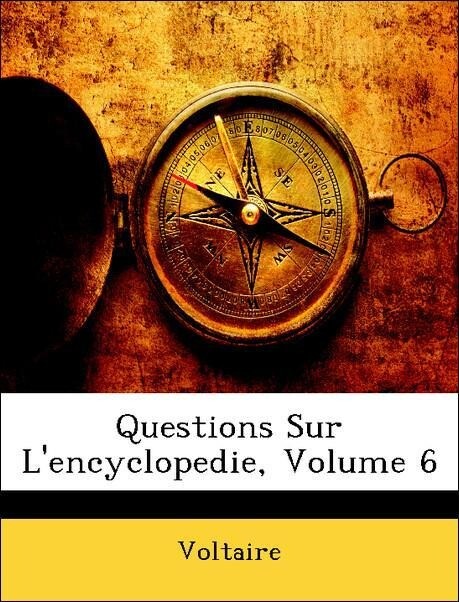 Questions Sur L´encyclopedie, Volume 6 als Taschenbuch von Voltaire - Nabu Press