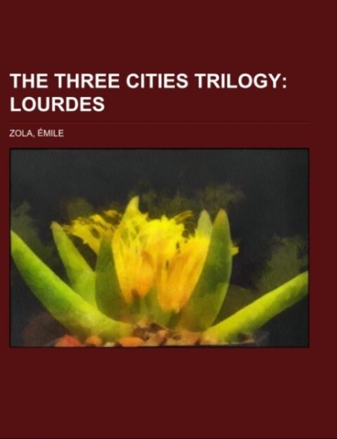 The Three Cities Trilogy Volume 1 als Taschenbuch von Émile Zola - Books LLC, Reference Series