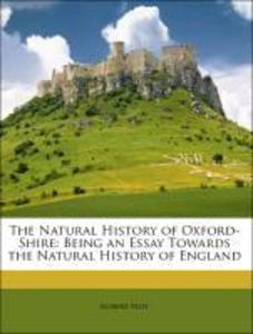 The Natural History of Oxford-Shire: Being an Essay Towards the Natural History of England als Taschenbuch von Robert Plot - Nabu Press