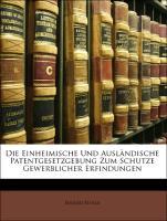 Die Einheimische Und Ausländische Patentgesetzgebung Zum Schutze Gewerblicher Erfindungen als Taschenbuch von Eduard Stolle - Nabu Press