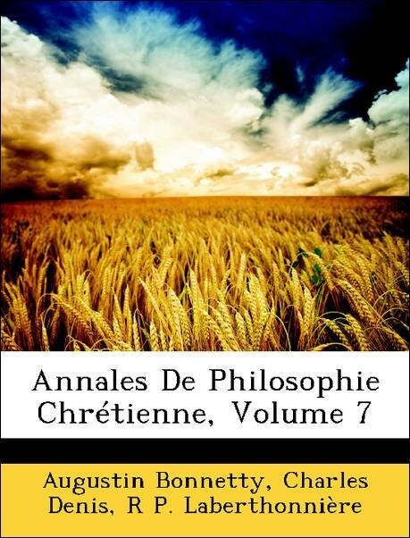 Annales De Philosophie Chrétienne, Volume 7 als Taschenbuch von Augustin Bonnetty, Charles Denis, R P. Laberthonnière - Nabu Press