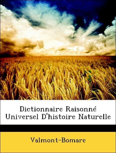 Dictionnaire Raisonné Universel D´histoire Naturelle als Taschenbuch von Valmont-Bomare - Nabu Press
