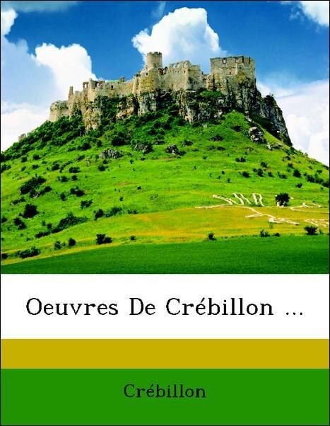 Oeuvres De Crébillon ... als Taschenbuch von Crébillon - Nabu Press