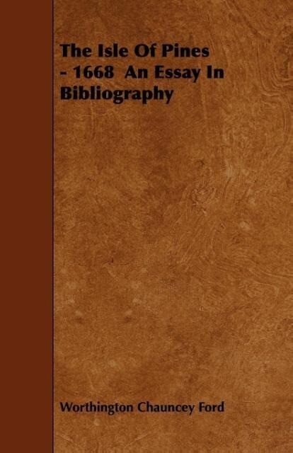 The Isle Of Pines - 1668 An Essay In Bibliography als Taschenbuch von Worthington Chauncey Ford - Mac Donnell Press