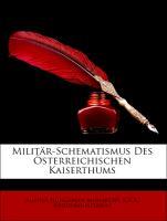 Militär-Schematismus Des Österreichischen Kaiserthums als Taschenbuch von Austro-Hungarian Monarchy. K. u. K. Kriegsministerium - Nabu Press