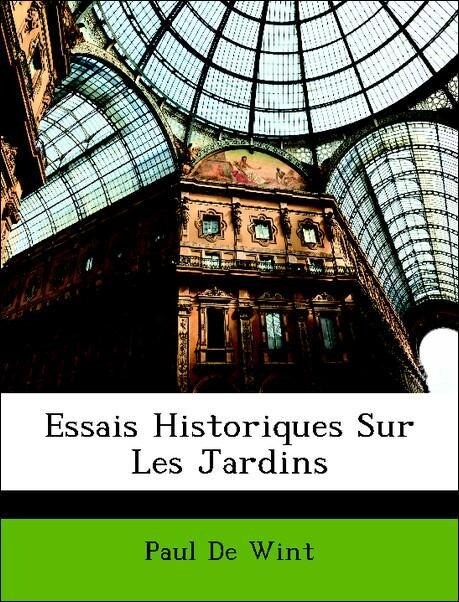 Essais Historiques Sur Les Jardins als Taschenbuch von Paul De Wint - Nabu Press
