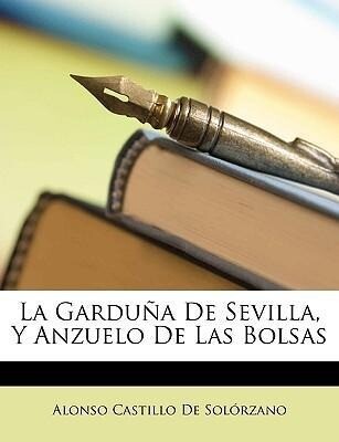La Garduña De Sevilla, Y Anzuelo De Las Bolsas als Taschenbuch von Alonso Castillo De Solórzano - Nabu Press