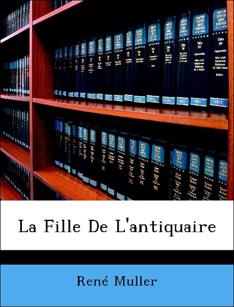 La Fille De L'antiquaire (French Edition)