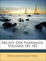 Archiv Der Pharmazie, Volumes 181-182 als Taschenbuch von Deutscher Apotheker-Verein - Nabu Press