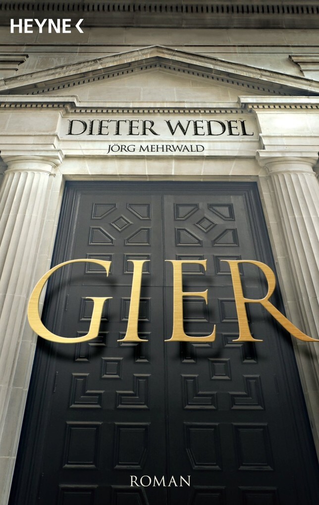 GIER als eBook von Dieter Wedel, Jörg Mehrwald - Heyne Verlag