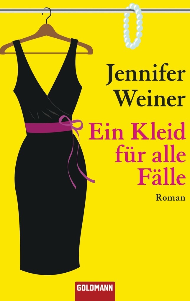 Ein Kleid für alle Fälle als eBook von Jennifer Weiner - Goldmann Verlag