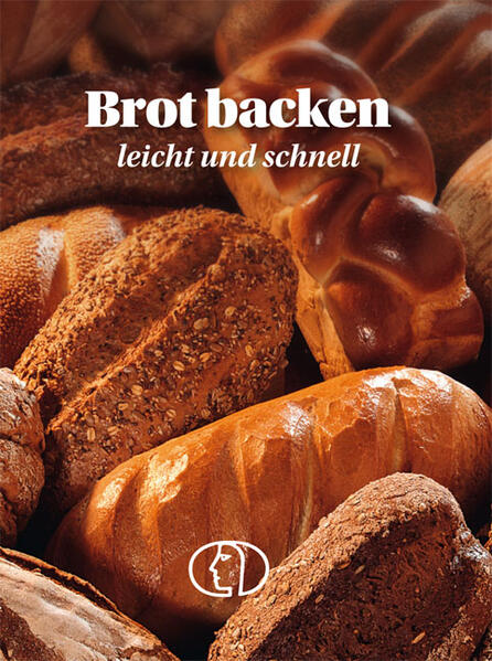 Brot backen - leicht und schnell - Carola Ruff