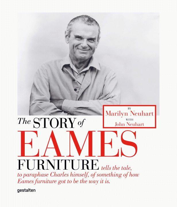 The Story of Eames Furniture - Marilyn Neuhart/ John Neuhart