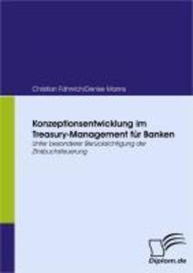 Konzeptionsentwicklung im Treasury-Management für Banken - Christian Fähnrich/ Christian Manns Fähnrich