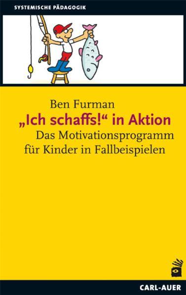 „Ich schaffs!" in Aktion: Das Motivationsprogramm für Kinder in Fallbeispielen (Systemische Pädagogik) - Bild 5