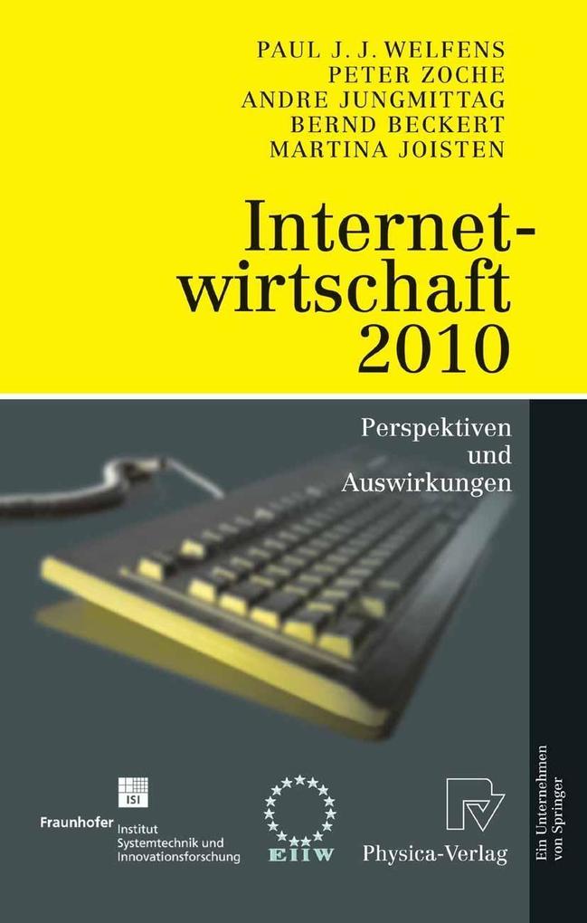 Internetwirtschaft 2010 - Peter Zoche/ Paul J. J. Welfens/ Martina Joisten/ Bernd Beckert/ Andre Jungmittag