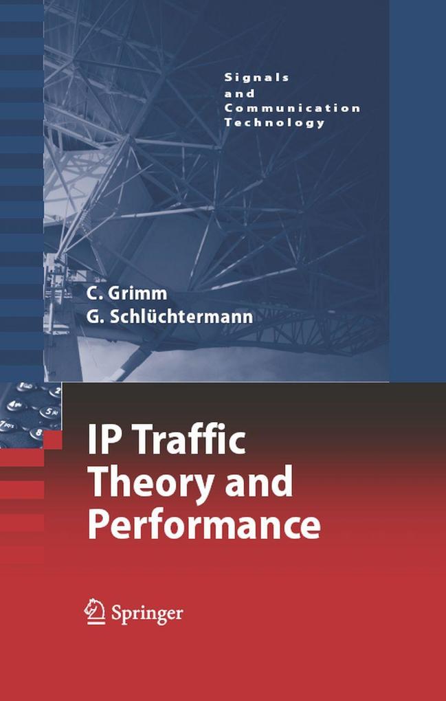 IP-Traffic Theory and Performance - Christian Grimm/ Georg Schlüchtermann